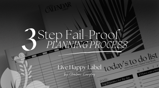 My 3-Step Fail-Proof Planning Process