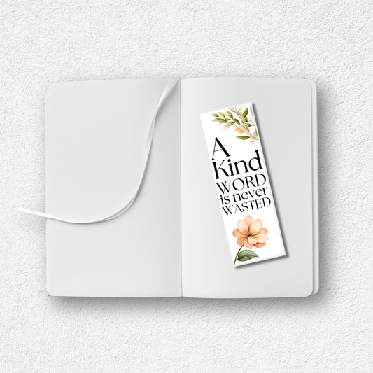 "A Kind Word is Never Wasted" Bookmark | 2" x 6"