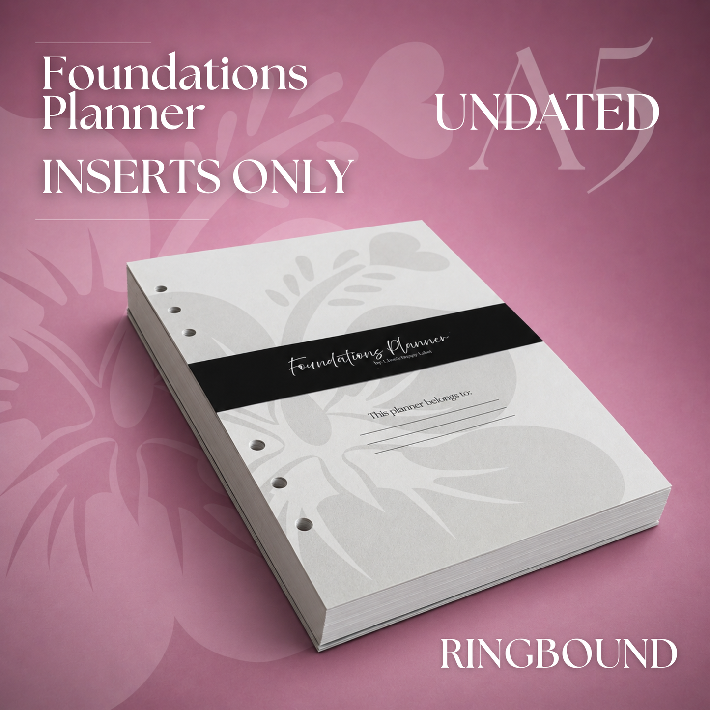 Undated Foundations *Inserts Only* | A5, 6-Ring