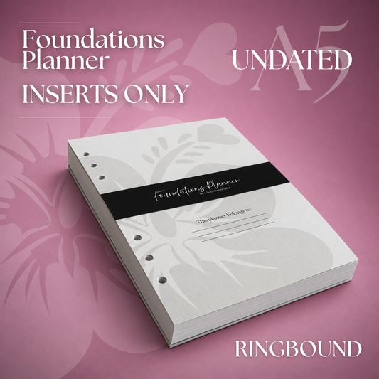 Undated Foundations *Inserts Only* | A5, 6-Ring