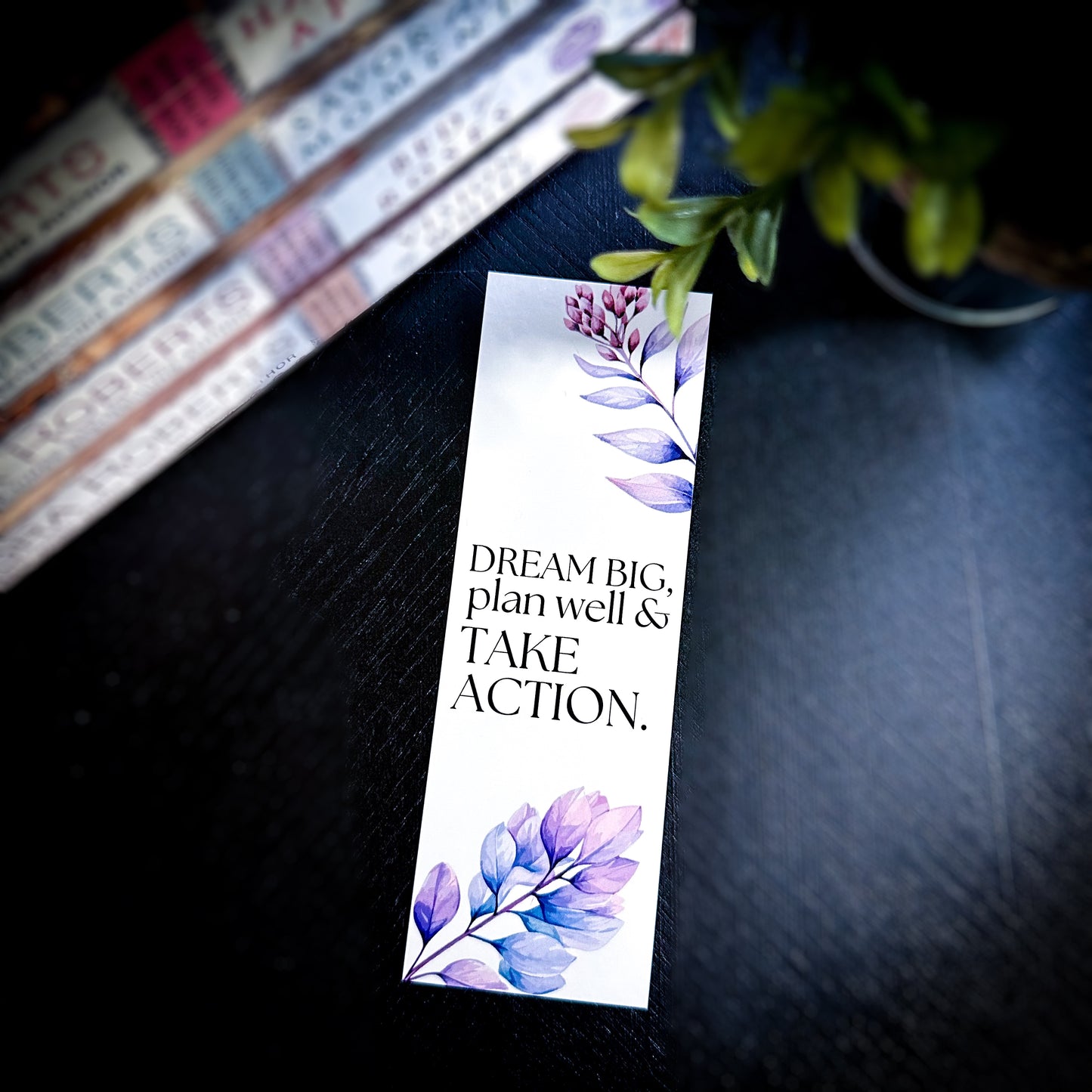 "Dream Big, Plan Well & Take Action" Bookmark | 2" x 6"