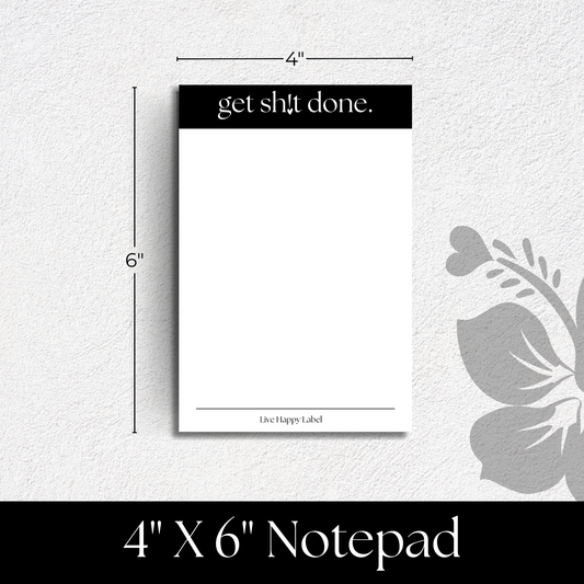 "Get Sh!t Done" Notepad ~ 4" x 6"