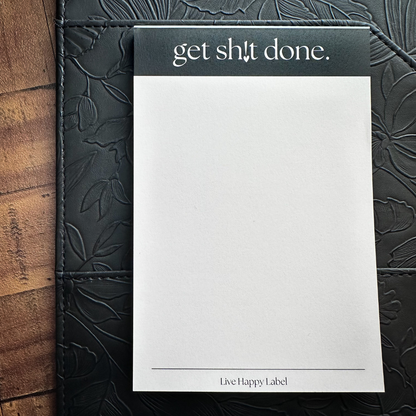 "Get Sh!t Done" Notepad ~ 4" x 6"